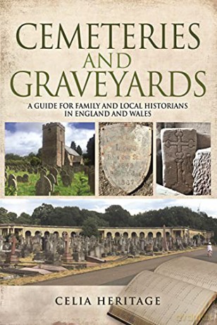 Cemeteries and Graveyards: A Guide for Local and Family Historians in England and Wales - Celia Heritage [KSIĄŻKA]