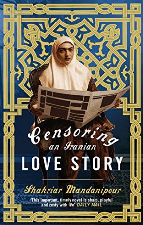 Censoring An Iranian Love Story: A novel - Shahriar Mandanipour [KSIĄŻKA]