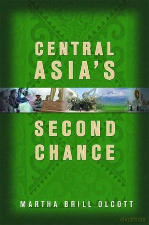 Central Asia's Second Chance - Martha Brill Olcott [KSIĄŻKA]