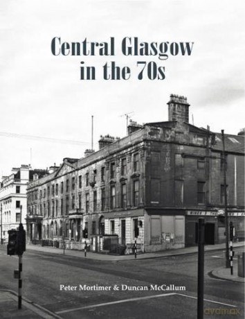 Central Glasgow in the 70s - Peter Mortimer [KSIĄŻKA]