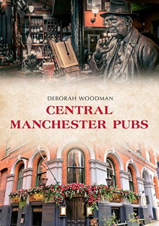 Central Manchester Pubs - Deborah Woodman [KSIĄŻKA]