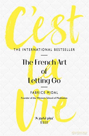 C'est La Vie: The French Art of Letting Go - Fabrice Midal [KSIĄŻKA]