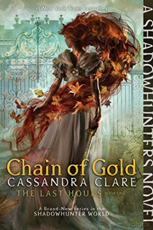 Chain of Gold: Volume 1 (Last Hours) - Cassandra Clare [KSIĄŻKA]