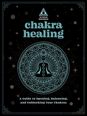 Chakra Healing: An In Focus Workbook: A Guide to Opening, Balancing, and Unblocking Your Chakras (2) (In Focus Workbooks) - Deanna Gabriel Vierck [KSIĄŻKA]