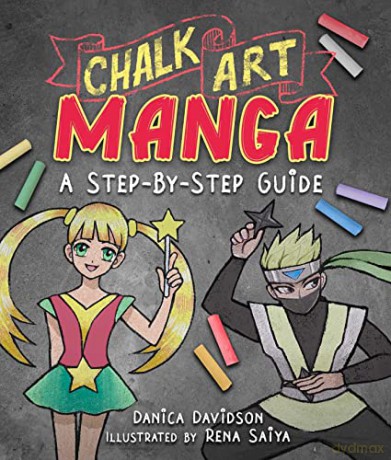 Chalk Art Manga: A Step-by-Step Guide - Danica Davidson [KSIĄŻKA]