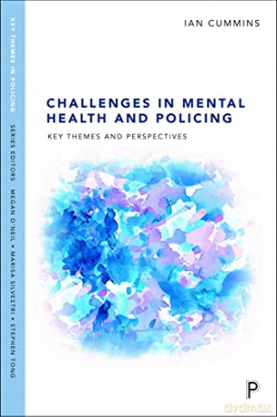 Challenges in Mental Health and Policing: Key Themes and Perspectives (Key Themes in Policing) - Ian Cummins [KSIĄŻKA]