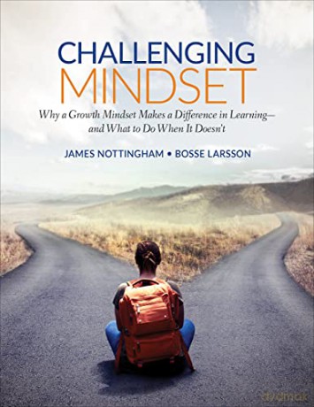 Challenging Mindset: Why a Growth Mindset Makes a Difference in Learning - and What to Do When It Doesn't (Corwin Teaching Essentials) - James Andrew Nottingham [KSIĄŻKA]