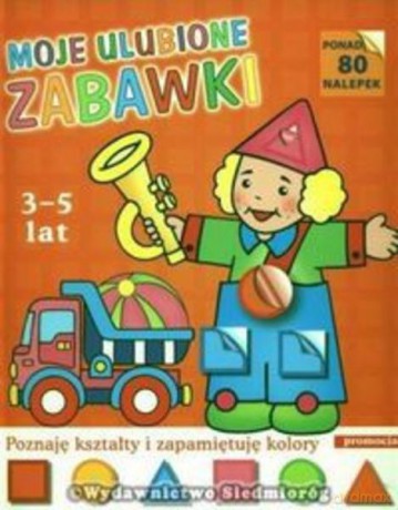 Moje ulubione zabawki (naklejanka 3-5 lat) [KSIĄŻKA]