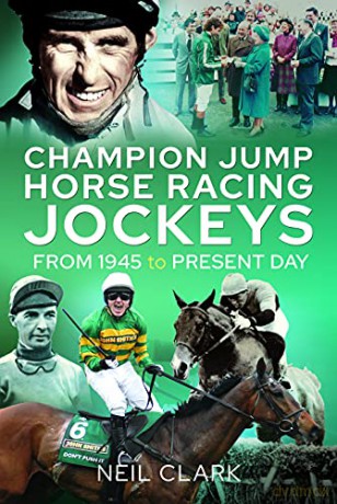 Champion Jump Horse Racing Jockeys: From 1945 to Present Day - Neil Clark [KSIĄŻKA]