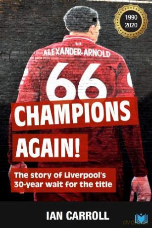 Champions Again: The Story of Liverpool's 30-Year Wait for the Title - Ian Carroll [KSIĄŻKA]