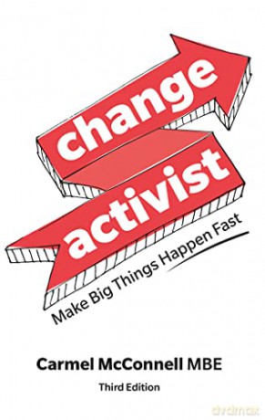 Change Activist: Make Big Things Happen Fast - Carmel McConnell [KSIĄŻKA]