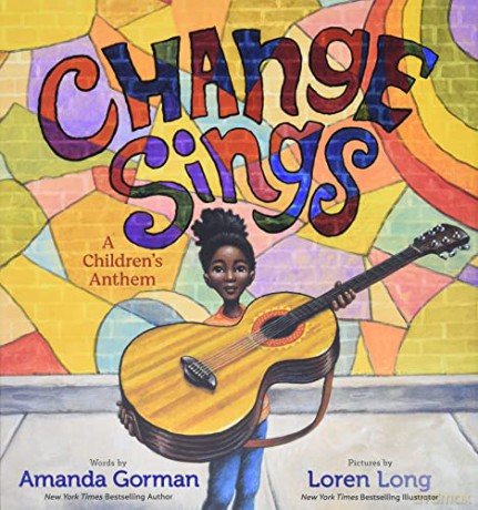 Change Sings: A Children's Anthem - Amanda Gorman [KSIĄŻKA]