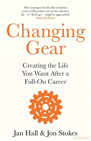 Changing Gear: Creating the Life You Want After a Full On Career - Jan Hall [KSIĄŻKA]