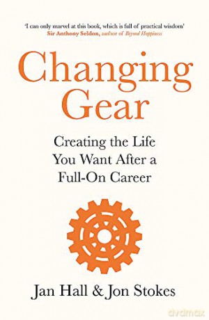Changing Gear: Creating the Life You Want After a Full On Career - Jan Hall [KSIĄŻKA]