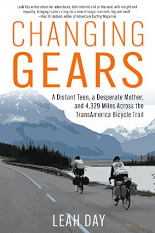 Changing Gears: A Distant Teen, a Desperate Mother, and 4,329 Miles Across the Transamerica Bicycle Trail - Leah Day [KSIĄŻKA]