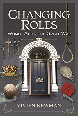 Changing Roles: Women After the Great War - Vivien Newman [KSIĄŻKA]