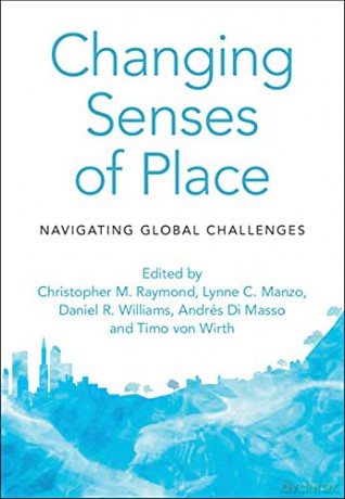 Changing Senses of Place: Navigating Global Challenges - Christopher M. Raymond [KSIĄŻKA]
