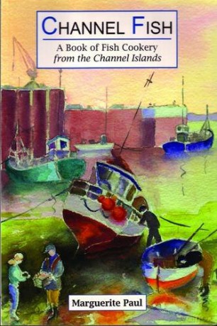 Channel Fish: a Book of Fish Cookery from the Channel Islands - Marguerite Paul [KSIĄŻKA]