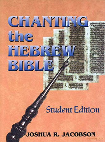 Chanting the Hebrew Bible - Joshua R. Jacobson [KSIĄŻKA]