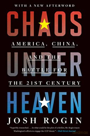 Chaos Under Heaven: America, China, and the Battle for the Twenty-First Century - Josh Rogin [KSIĄŻKA]