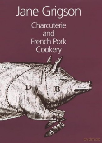 Charcuterie and French Pork Cookery - Jane Grigson [KSIĄŻKA]