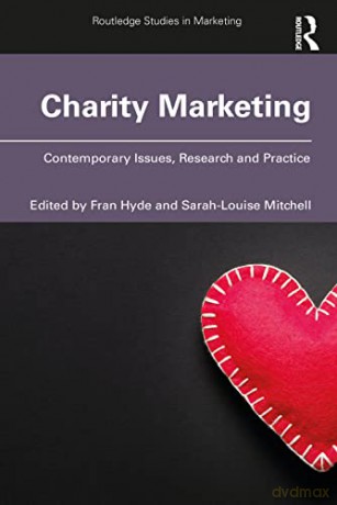 Charity Marketing: Contemporary Issues, Research and Practice (Routledge Studies in Marketing) - Fran Hyde [KSIĄŻKA]