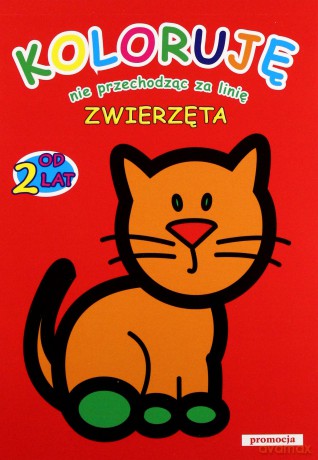 Zwierzęta (Koloruję, nie przechodząc za linię) (malowanka od lat 2) [KSIĄŻKA]