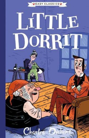 Charles Dickens: Little Dorrit (Easy Classics): The Charles Dickens Children's Collection (Easy Classics) - Philip Gooden [KSIĄŻKA]
