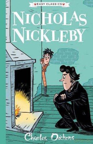 Charles Dickens: Nicholas Nickleby (Easy Classics): The Charles Dickens Children's Collection (Easy Classics) - Philip Gooden [KSIĄŻKA]