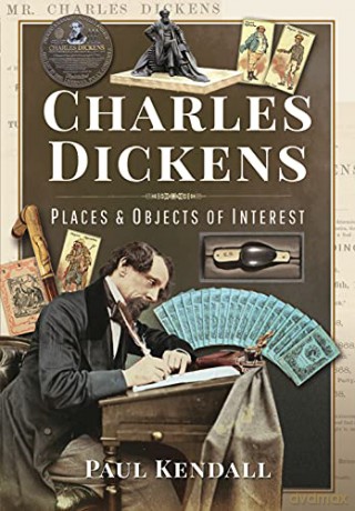 Charles Dickens: Places and Objects of Interest - Paul Kendall [KSIĄŻKA]