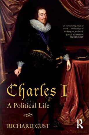Charles I: A Political Life - Richard Cust [KSIĄŻKA]