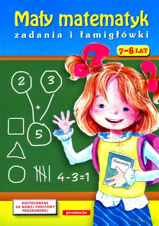 Mały matematyk - zadania i łamigłówki [KSIĄŻKA]