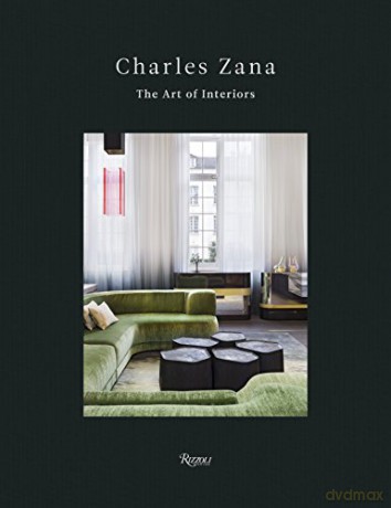 Charles Zana: The Art of Interiors - Charles Zana [KSIĄŻKA]