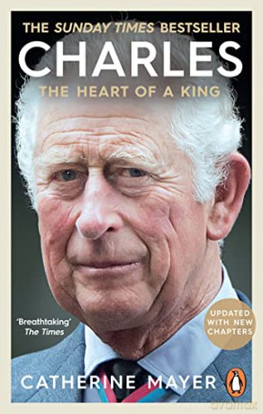 Charles: The Heart of a King - Catherine Mayer [KSIĄŻKA]