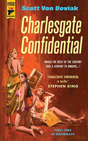 Charlesgate Confidential: 135 (Hard Case Crime) - Scott Von Doviak [KSIĄŻKA]