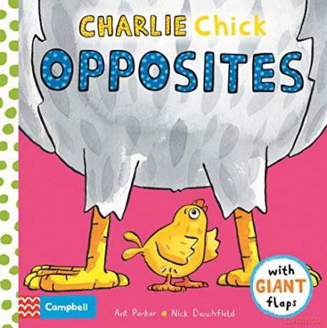 Charlie Chick Opposites: 10 (Charlie Chick, 16) - Nick Denchfield [KSIĄŻKA]