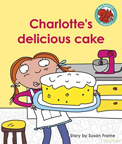 Charlotte's delicious cake (Red Squirrel Phonics Level 7) - Susan Frame [KSIĄŻKA]
