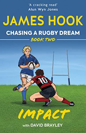 Chasing a Rugby Dream: Book Two: Impact: 2 - James Hook [KSIĄŻKA]