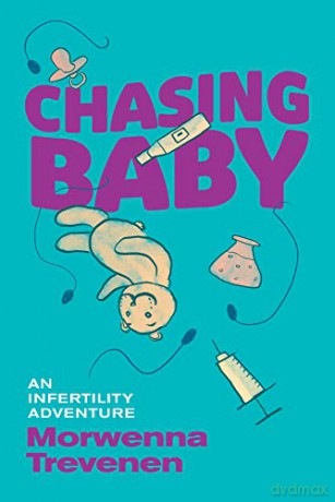 Chasing Baby: An Infertility Adventure - Morwenna Trevenen [KSIĄŻKA]