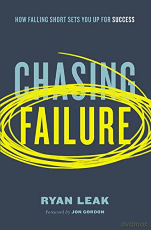Chasing Failure: How Falling Short Sets You Up for Success - Ryan [KSIĄŻKA]