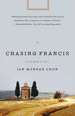 Chasing Francis: A Pilgrim's Tale - Ian Morgan Cron [KSIĄŻKA]