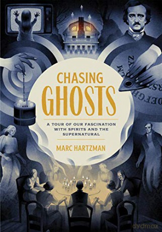 Chasing Ghosts: A Tour of Our Fascination with Spirits and the Supernatural - Marc Hartzman [KSIĄŻKA]