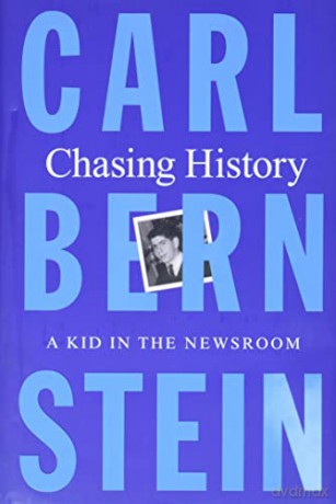 Chasing History: A Kid in the Newsroom - Carl Bernstein [KSIĄŻKA]