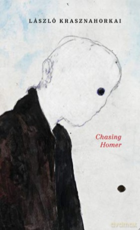 Chasing Homer - László Krasznahorkai [KSIĄŻKA]