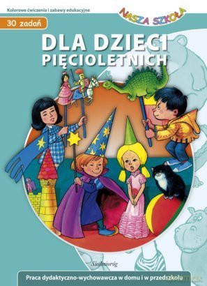 Dla dzieci pięcioletnich [KSIĄŻKA]