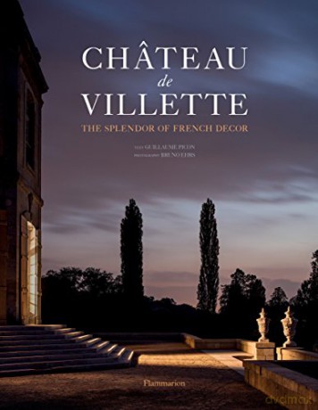 Château de Villette: The Splendor of French Décor - Guillaume Picon [KSIĄŻKA]