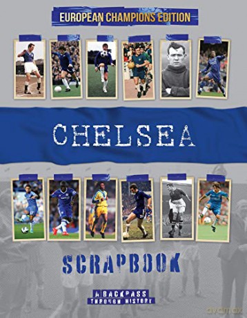 Chelsea FC Scrapbook: A Backpass Through History European Champions Edition: A Backpass Through History the European Champions Edition - Michael O'Neill [KSIĄŻKA]