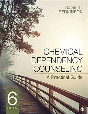 Chemical Dependency Counseling: A Practical Guide - Robert R. Perkinson [KSIĄŻKA]