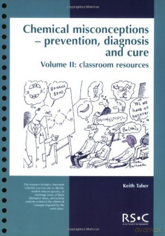 Chemical Misconceptions: Prevention, diagnosis and cure: Classroom resources, Volume 2 - Keith Taber [KSIĄŻKA]