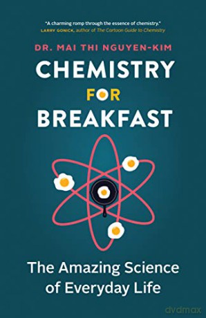 Chemistry for Breakfast: The Amazing Science of Everyday Life - Mai Thi Nguyen-Kim [KSIĄŻKA]